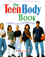 The Teen Body Book: A Guide to Your Changing Body