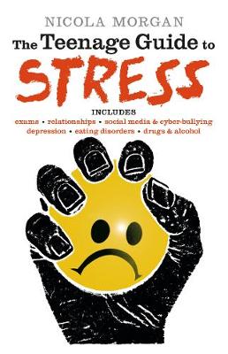 The Teenage Guide to Stress - Morgan, Nicola