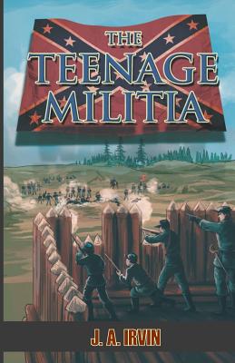 The Teenage Militia - Irvin, J a