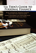 The Teen's Guide to Personal Finance: Basic Concepts in Personal Finance That Every Teen Should Know