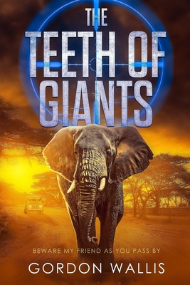 The Teeth Of Giants - Wallis, Gordon