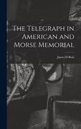 The Telegraph in American and Morse Memorial