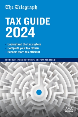 The Telegraph Tax Guide 2024: Your Complete Guide to the Tax Return for 2023/24 - Telegraph Media Group, (TMG)