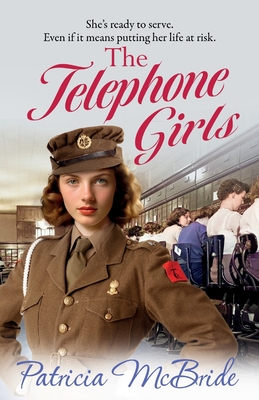 The Telephone Girls: A heartbreaking, emotional wartime saga series from Patricia McBride - Patricia McBride