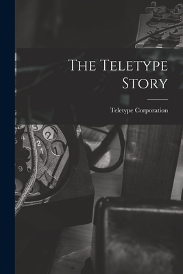 The Teletype Story - Teletype Corporation (Creator)