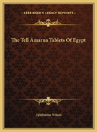 The Tell Amarna Tablets of Egypt