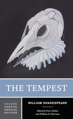 The Tempest: A Norton Critical Edition - Shakespeare, William, and Hulme, Peter (Editor), and Sherman, William H. (Editor)