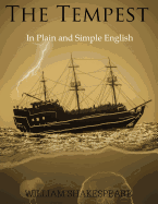 The Tempest in Plain and Simple English: (A Modern Translation and the Original Version)