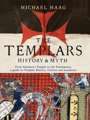 The Templars: History & Myth - Haag, Michael