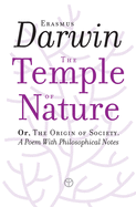 The Temple of Nature: Or, The Origin of Society. A Poem With Philosophical Notes