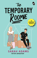 The Temporary Roomie: A bestselling Romantic Comedy   A hilarious romance of enemies turned lovers as seen on TikTok