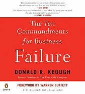 The Ten Commandments for Business Failure - Keough, Donald R, and Guidall, George (Read by), and Buffett, Warren (Foreword by)