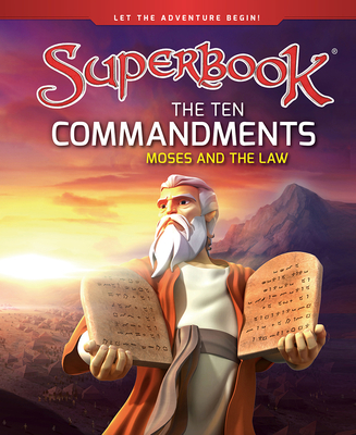 The Ten Commandments: Moses and the Law - Cbn