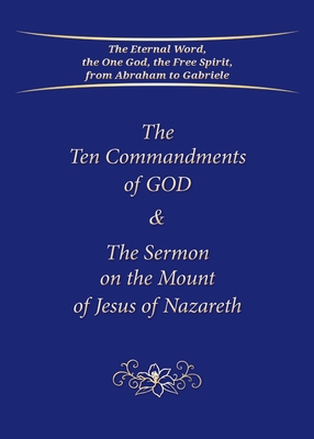 The Ten Commandments of GOD & The Sermon on the Mount of Jesus of Nazareth - Gabriele