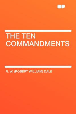 The Ten Commandments - Dale, R W