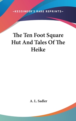 The Ten Foot Square Hut And Tales Of The Heike - Sadler, A L (Translated by)