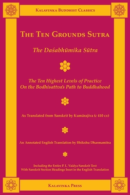 The Ten Grounds Sutra: The Dasabhumika Sutra - Kumarajiva (Translated by), and Dharmamitra, Bhikshu (Translated by)
