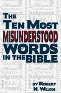 The Ten Most Misunderstood Words in the Bible