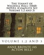 The Tenant of wildfell hall. (1848) NOVEL (Complete Set Volume 1,2 and 3)