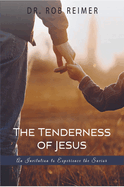 The Tenderness of Jesus: An Invitation to Experience the Savior