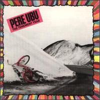 The Tenement Year - Pere Ubu