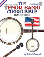 The Tenor Banjo Chord Bible: CGDA Standard 'Jazz' Tuning 1,728 Chords