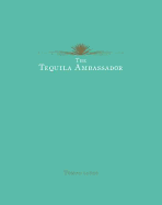 The Tequila Ambassador