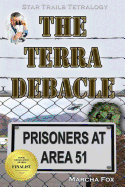 The Terra Debacle: Prisoners at Area 51