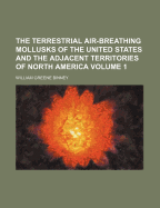 The Terrestrial Air-Breathing Mollusks of the United States and the Adjacent Territories of North America, Part 2