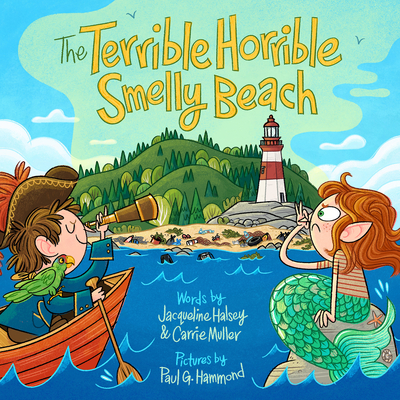 The Terrible, Horrible, Smelly Beach - Halsey, Jacqueline, and Muller, Carrie