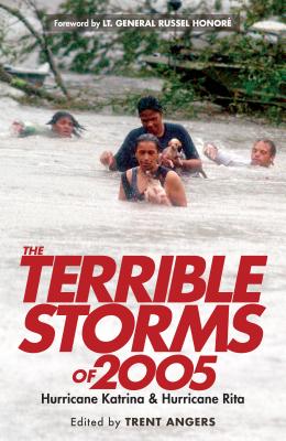 The Terrible Storms of 2005: Hurricane Katrina and Hurricane Rita - Angers, Trent (Editor)