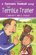 The Terrible Trainer - Burchett, Janet, and Vogler, Sara