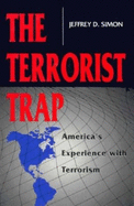 The Terrorist Trap: America's Experience with Terrorism
