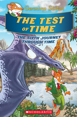 The Test of Time (Geronimo Stilton the Journey Through Time #6) - Stilton, Geronimo