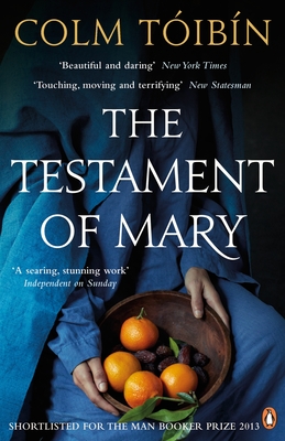 The Testament of Mary - Tóibín, Colm