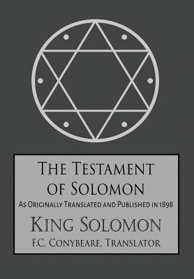The Testament of Solomon - Solomon, King, and Conybeare, Frederick Cornwallis (Translated by)