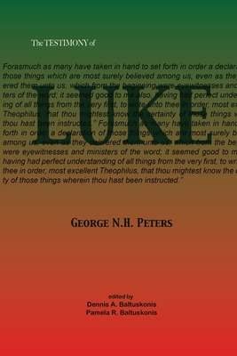 The Testimony of Luke: 1907 Biblical study notes on the Gospel of Luke - Peters, George N H