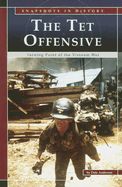 The TET Offensive: Turning Point of the Vietnam War