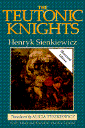The Teutonic Knights - Sienkiewicz, Henryk K