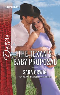 The Texan's Baby Proposal - Orwig, Sara