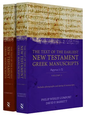 The Text of the Earliest New Testament Greek Manuscripts, 2 Volume Set - Comfort, Philip