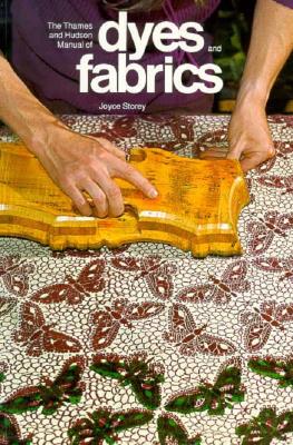 The Thames and Hudson Manual of Dyes and Fabrics - Storey, Joyce