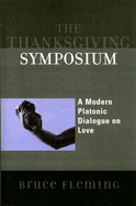 The Thanksgiving Symposium: A Modern Platonic Dialogue on Love