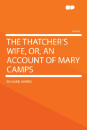The Thatcher's Wife, Or, an Account of Mary Camps