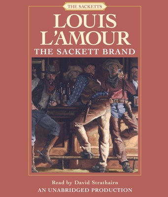 The the Sackett Brand: The Sacketts - L'Amour, Louis, and Strathairn, David (Read by)