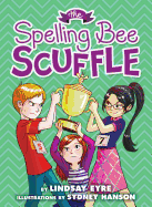The the Spelling Bee Scuffle (Sylvie Scruggs, Book 3): Volume 3