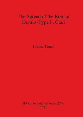 The The Spread of the Roman Domus-Type in Gaul - Timr, Lrinc