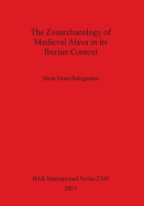 The The Zooarchaeology of Medieval Alava in its Iberian Context