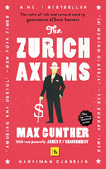 The The Zurich Axioms: (Harriman Classics)