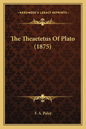 The Theaetetus of Plato (1875)